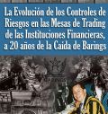 La Evolución de los Controles de Riesgos en las Mesas de Trading de las Instituciones Financieras, a 20 años de la Caída de Barings