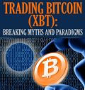 Trading BITCOIN (XBT): Breaking myths and paradigms