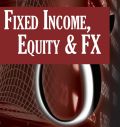 Fixed Income, Equity & FX